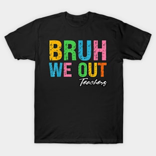 Bye Bruh We Out End Of School T-Shirt